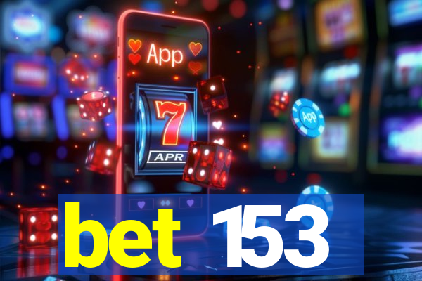 bet 153